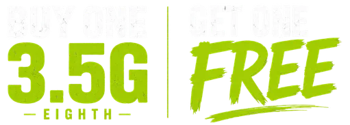 Buy one 3.5G eighth get one free